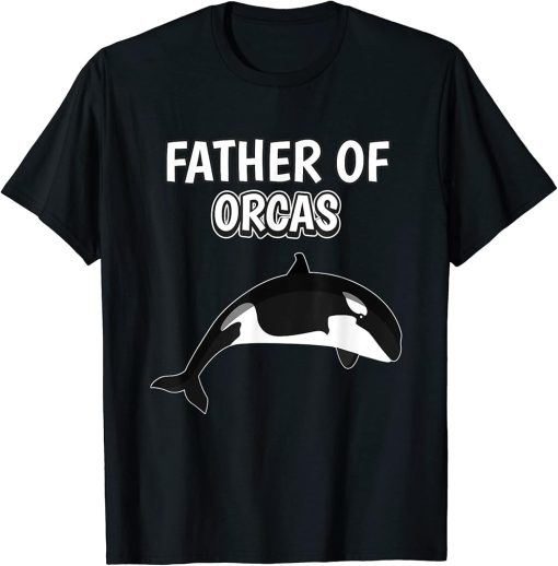 Mens Boys Orca Dad Father"s Day Father Of Orcas T-Shirt