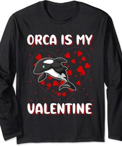 Orca Is My Valentine Heart Shape Orca Fish Valentine Long Sleeve T-Shirt