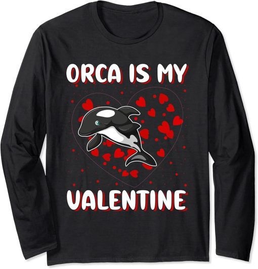 Orca Is My Valentine Heart Shape Orca Fish Valentine Long Sleeve T-Shirt