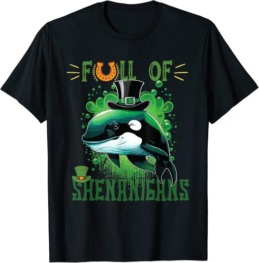 Funny Full Of Shenanigans St. Patrick"s Day Orca Fish Clover T-Shirt